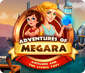 Adventures of Megara: Antigone and the Living Toys