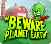 Beware Planet Earth!