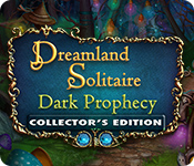 Dreamland Solitaire: Dark Prophecy Collector's Edition