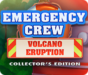 Emergency Crew: Volcano Eruption Collector's Edition