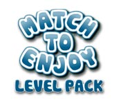 Match to Enjoy Level Pack