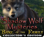 Shadow Wolf Mysteries: Bane of the Family Collector's Edition