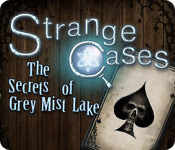 Strange Cases: The Secrets of Grey Mist Lake