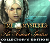 Time Mysteries: The Ancient Spectres Collector's Edition